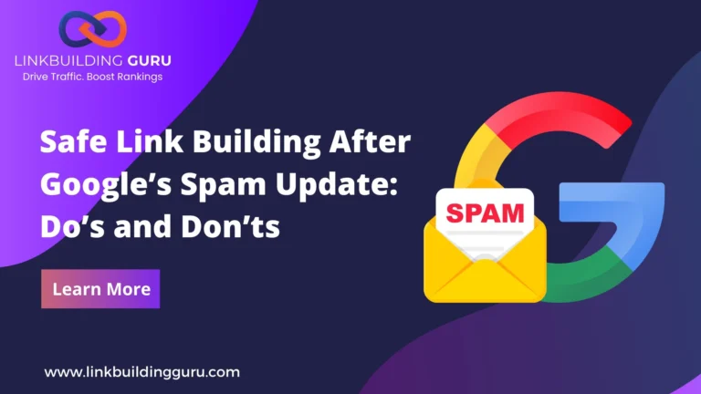 Safe Link Building After Google’s Spam Update: Dos and Don’ts
