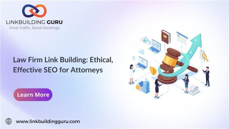 Law Firm Link Building: Ethical, Effective SEO for Attorneys