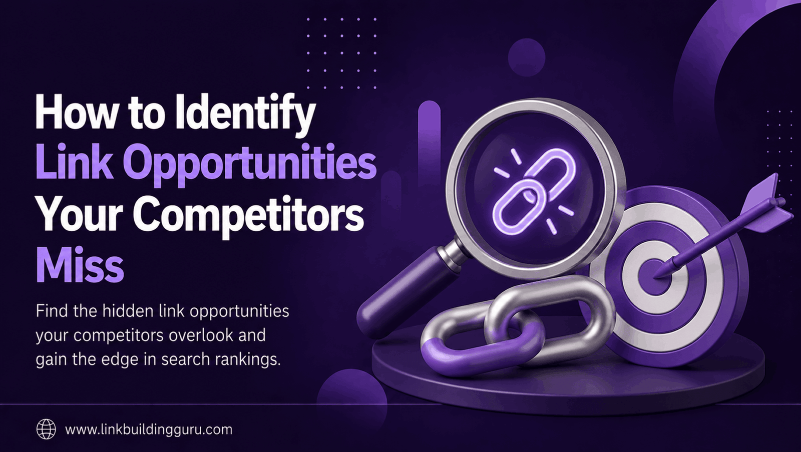 How to Identify Link Opportunities Your Competitors Miss