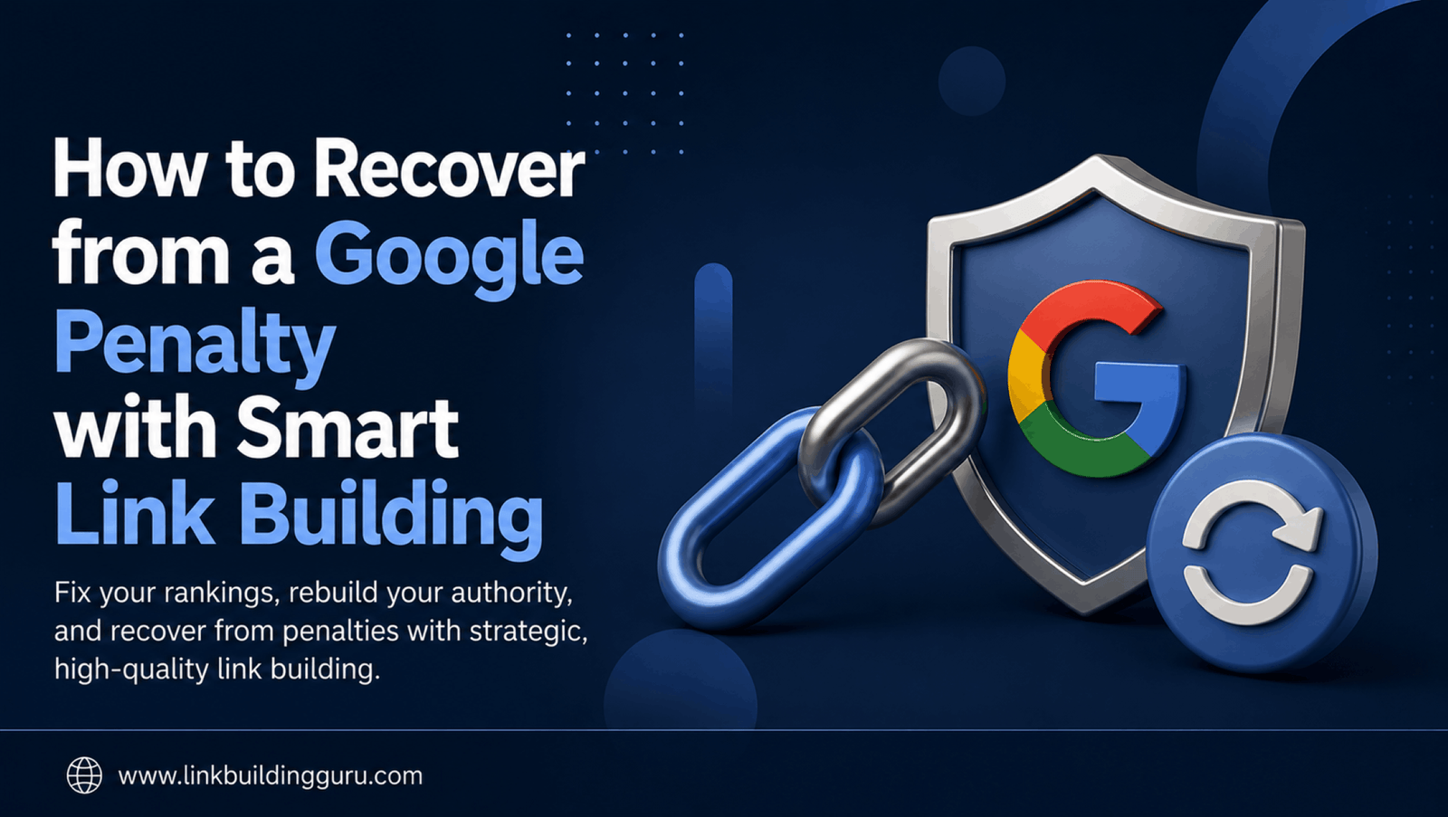 How to Recover from a Google Penalty with Smart Link Building