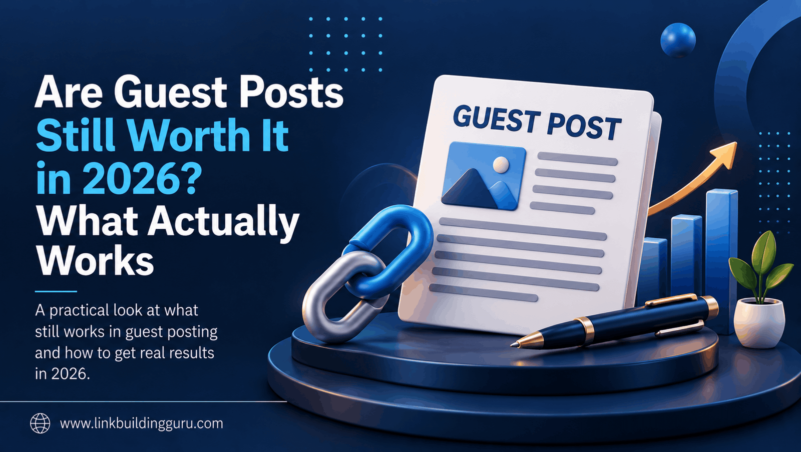Are Guest Posts Still Worth It in 2026 What Actually Works